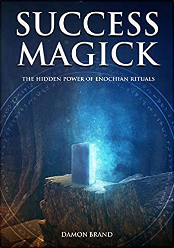 Success Magick: The Hidden Power of Enochian Rituals